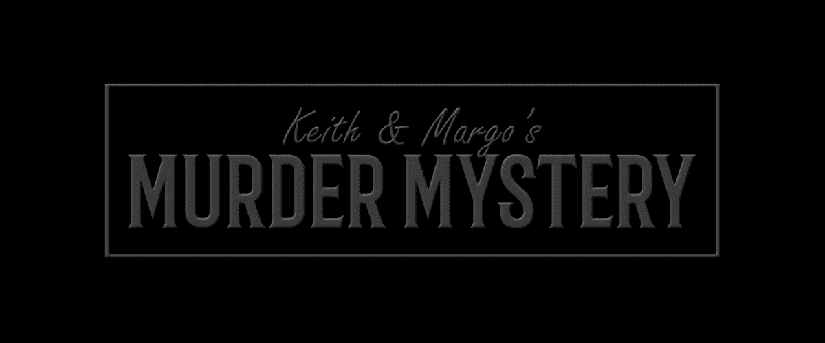 Keith and Margo's murder Mystery weekend